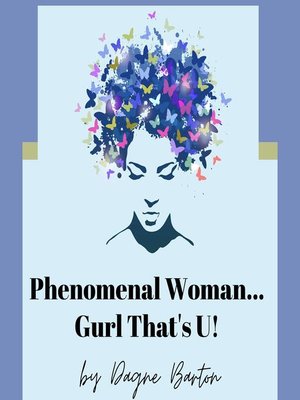 cover image of Phenomenal Woman...Gurl That's U!